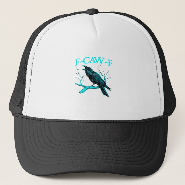 Crow F-Caw-F Funny Bird Retro Design Creative Styl Trucker Hat (Front)