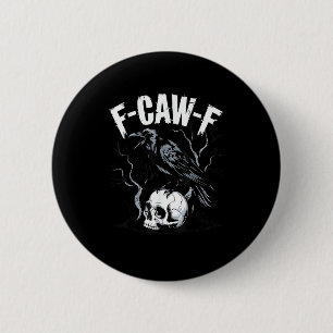 Crow F-Caw-F Funny Bird Skull Adult Humour Vintage 6 Cm Round Badge
