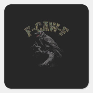 Crow F-Caw-F Funny Bird Square Sticker