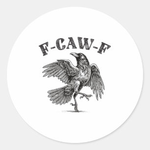 Crow F-caw-f Funny Black Bird Swear Word  Classic Round Sticker