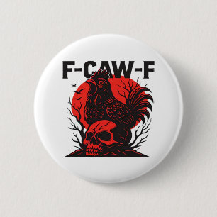 Crow F-Caw-F Funny Gothic Humor 6 Cm Round Badge