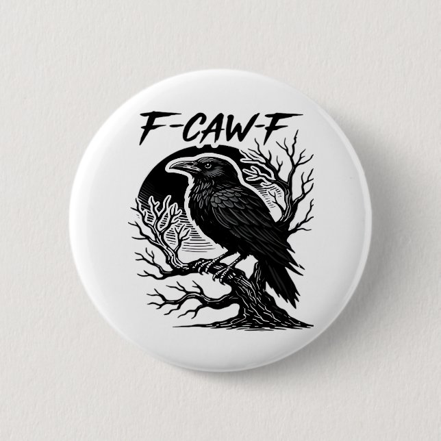 Crow F-Caw-F Gothic Humor Funny 6 Cm Round Badge (Front)