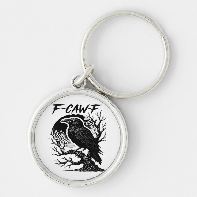 Crow F-Caw-F Gothic Humor Funny Key Ring (Front)