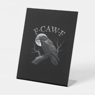 Crow Funny F-Caw-F Moon Pedestal Sign