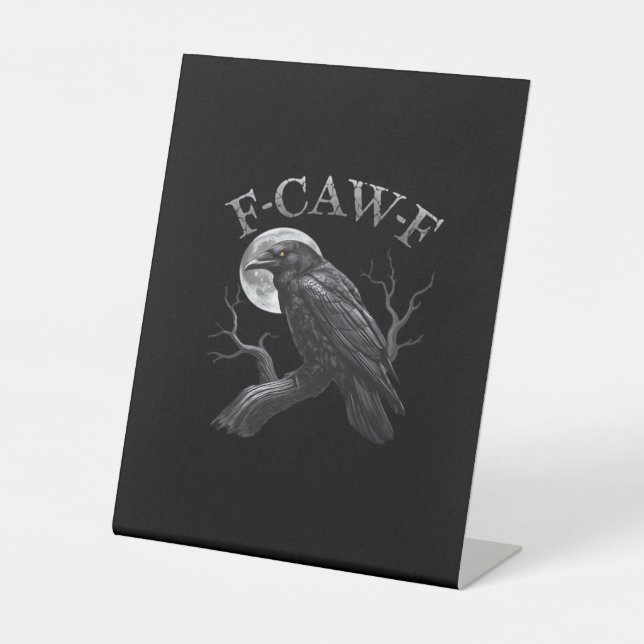 Crow Funny F-Caw-F Moon Pedestal Sign (Front)