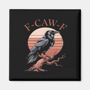 Crow Gothic Funny F-Caw-F Humour Classic Style Magnet
