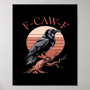 Crow Gothic Funny F-Caw-F Humour Classic Style Poster