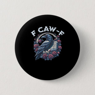 Crow Humorous F-Caw-F Graphic For Men Women Retro  6 Cm Round Badge