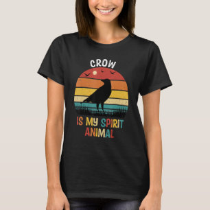 Crow Is My Spirit Animal Crow T-Shirt