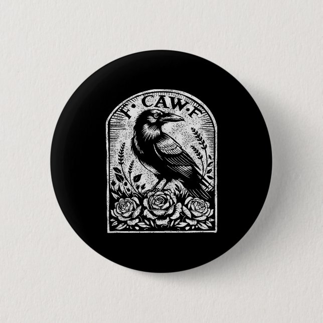 Crow Raven F Caw F  6 Cm Round Badge (Front)