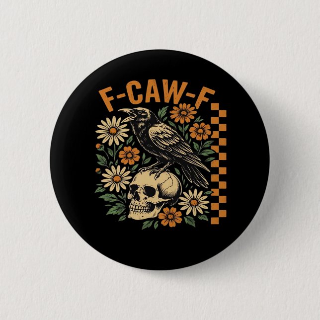 Crow Raven F-Caw-F Cool Unique 6 Cm Round Badge (Front)
