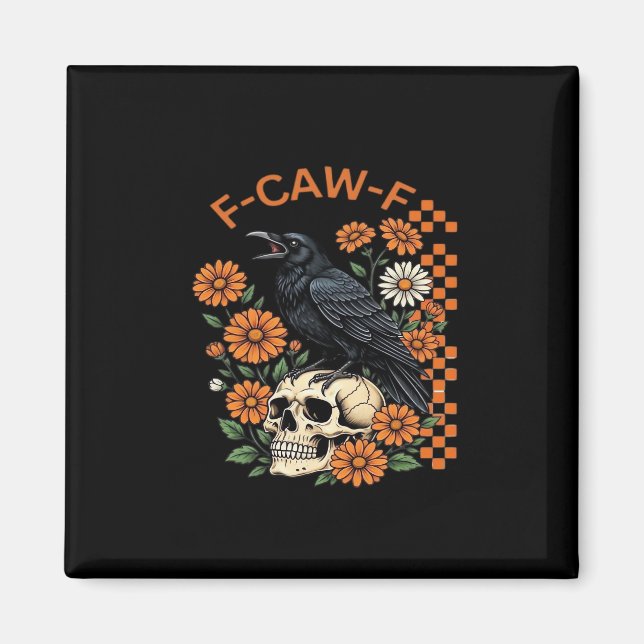 Crow Raven F-Caw-F Funny Halloween Gothic Creative Magnet (Front)