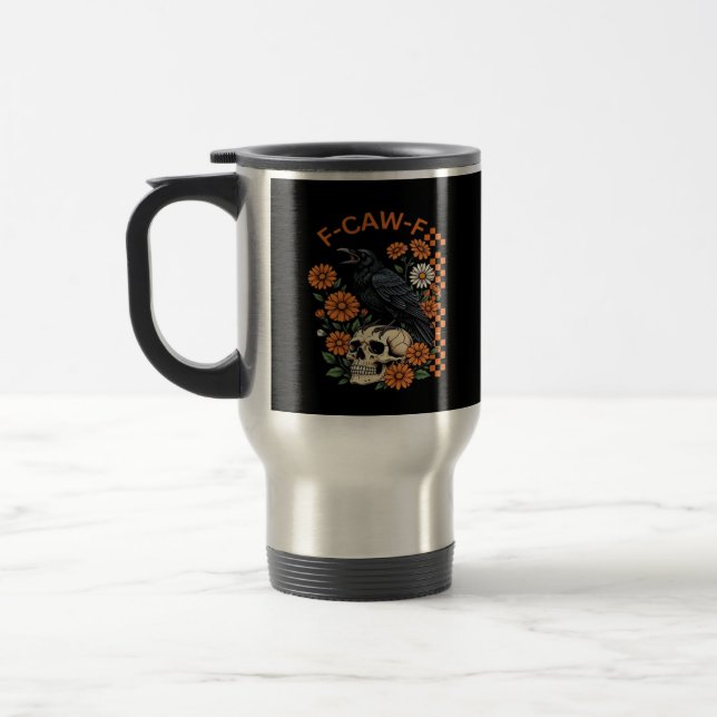 Crow Raven F-Caw-F Funny Halloween Gothic Creative Travel Mug (Left)