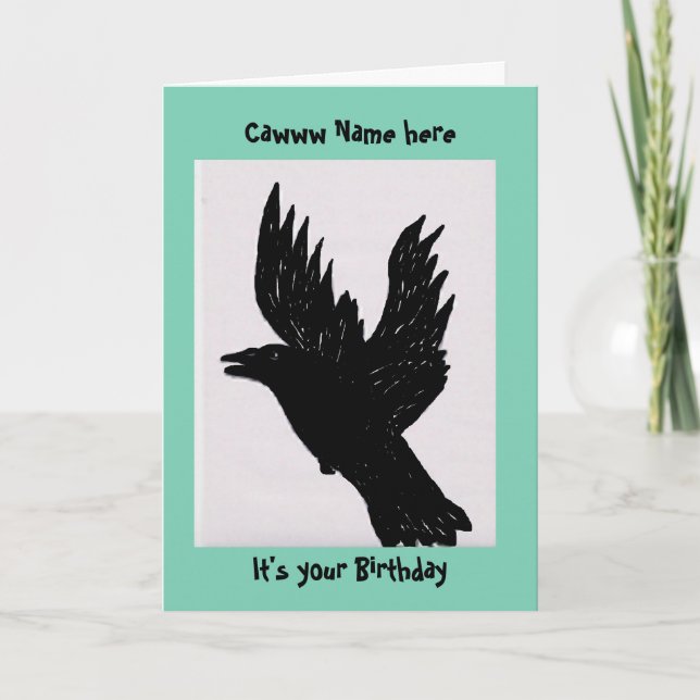 Crow saying caw, (add name) it's your Birthday Card (Front)