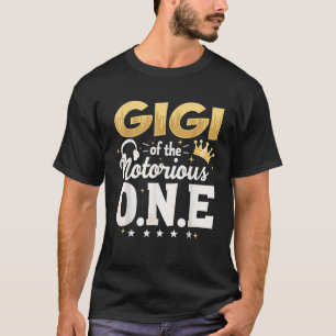 Crown 1st Birthday Grandma Gigi Of Notorious One T-Shirt