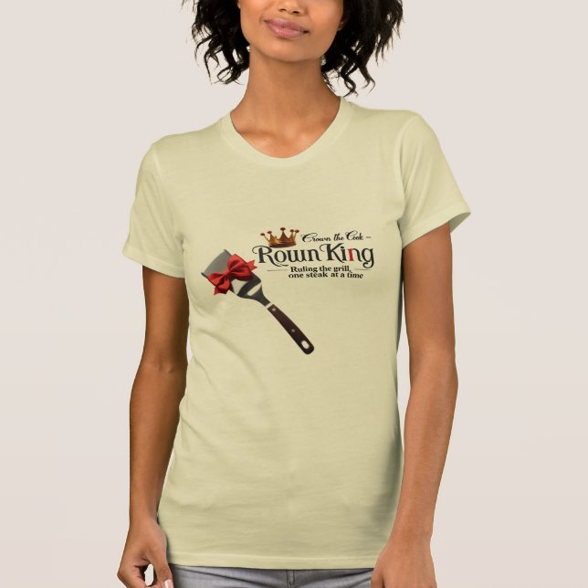 Crown King – Grilling with Style & Sass T-Shirt (Front)