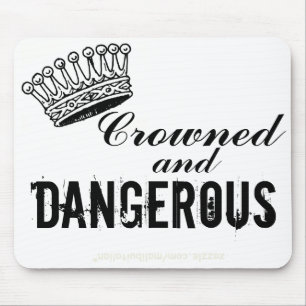 Crowned and Dangerous Mouse Pad