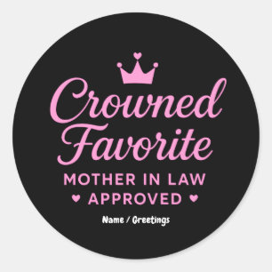 Crowned Favorite Mother-in-Law Approved Classic Round Sticker