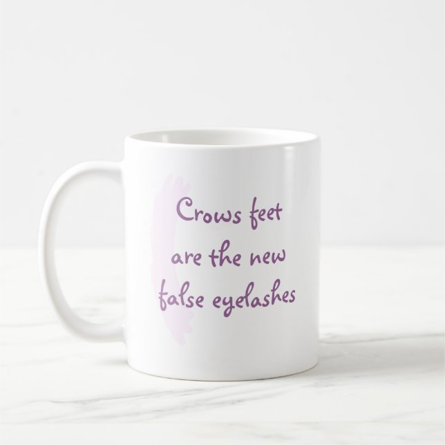 Crows Feet Are the New False Eyelashes Coffee Mug (Left)