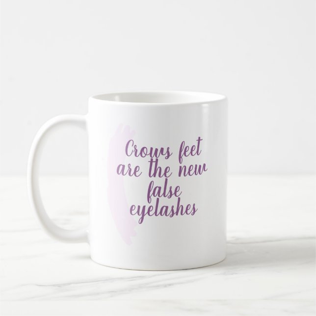 Crows Feet Are the New False Eyelashes Coffee Mug (Left)