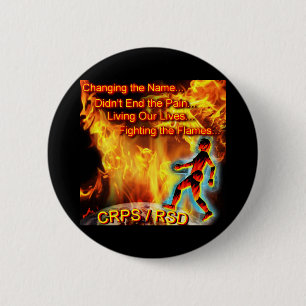 CRPS/RSD Living Our Lives, Fighting the Flames 6 Cm Round Badge