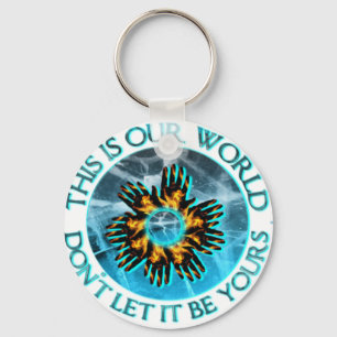 CRPS RSD This Is Our World Don't Let It Be Yours Key Ring