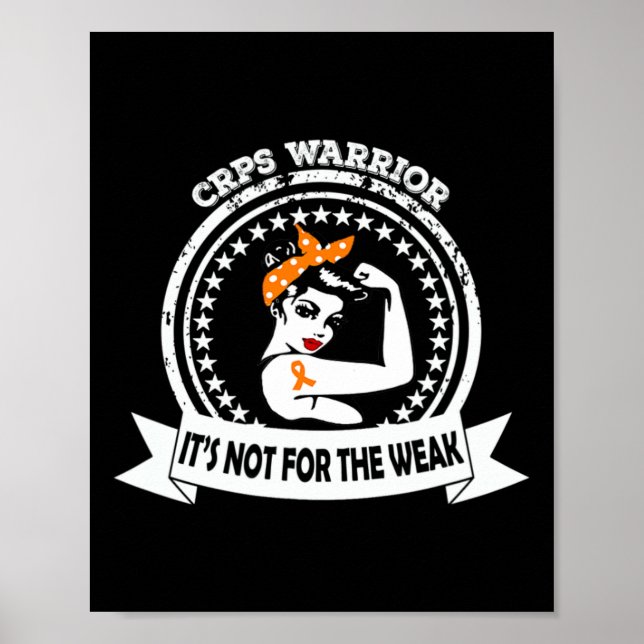 CRPS Warrior  Not For The Weak Orange Ribbon Aware Poster (Front)