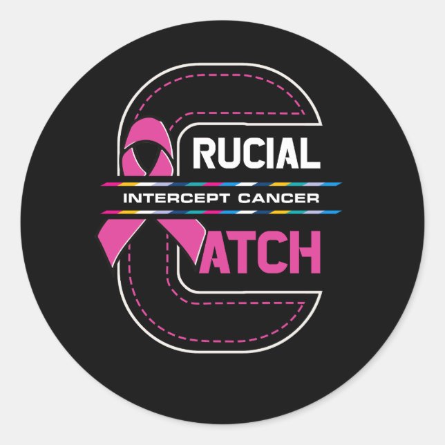 Crucial a Catch Intercept Cancer Breast Cancer Awa Classic Round Sticker (Front)