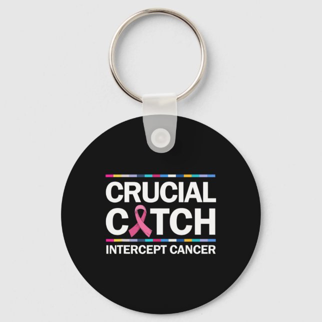 Crucial a Catch Intercept Cancer Breast Cancer Awa Key Ring (Front)