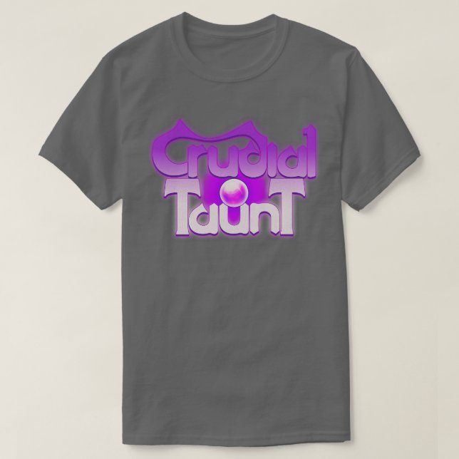 Crucial Taunt T-Shirt (Design Front)