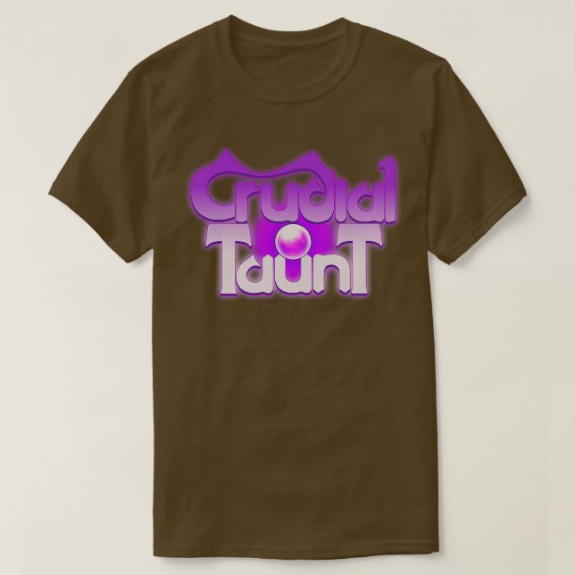 Crucial Taunt T-Shirt (Design Front)