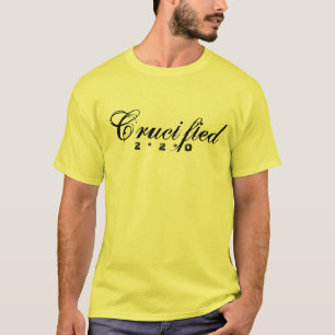 Crucified, 2  *  2  *  0 T-Shirt
