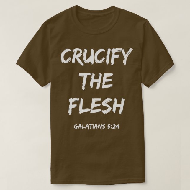 Crucify the Flesh T-Shirt (Design Front)