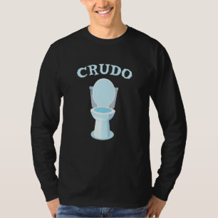 Crudo And Toilet T-Shirt