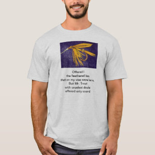 "Cruel Trout" original poem with fly fishing art T-Shirt
