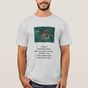 "Cruel Trout" original poem with fly fishing art T-Shirt
