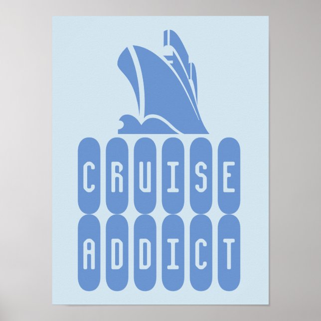 Cruise Addict. A poster for cruise lovers (Front)