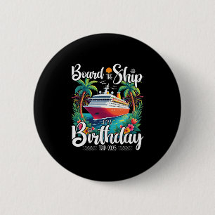 Cruise Birthday Board The Ship It's A Birthday Tri 6 Cm Round Badge