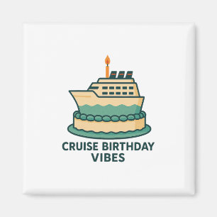 Cruise Birthday Vibes Vacation For Men  Magnet
