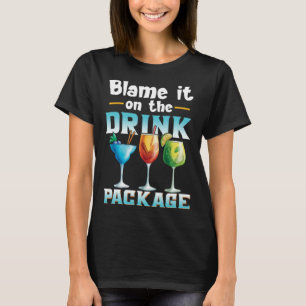 Cruise Blame It On The Drink Package 1 T-Shirt