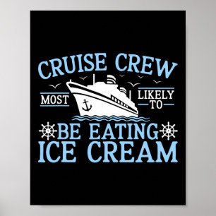 Cruise Crew 2025 Most Likely To Be Eating Ice Crea Poster