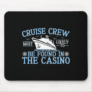 Cruise Crew 2025 Most Likely To Be Found In The Ca Mouse Pad