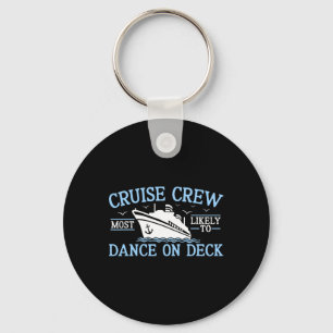 Cruise Crew 2025 Most Likely To Dance On Deck Crui Key Ring