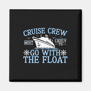 Cruise Crew 2025 Most Likely To Go With The Float Magnet