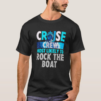 Cruise Crew Most Likely To Be Rock The Boat Tie Dy T-Shirt