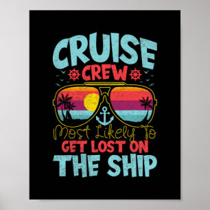 Cruise Crew Most Likely To Get Lost On The Ship -  Poster