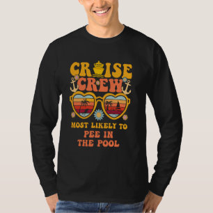 Cruise Crew Most Likely To Pee In The Pool Matchin T-Shirt