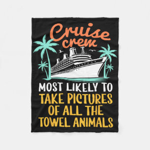 Cruise Crew Most Likely To Take Pictures Of Towel Fleece Blanket