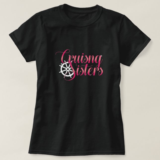 Cruise Cruising Sisters Cruise Ship Anchor Vacatio T-Shirt (Design Front)