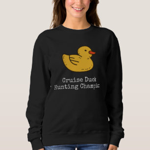Cruise Duck Hunting Champion Sweatshirt